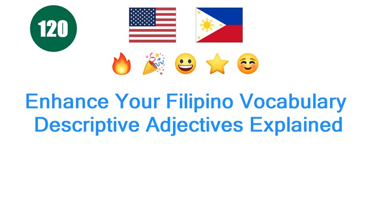 Enhance Your Filipino Vocabulary: Descriptive Adjectives Explained
